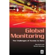 Global Monitoring: The Challenges of Access to Data by Harris, Ray; Browning, Richard, 9781843147824