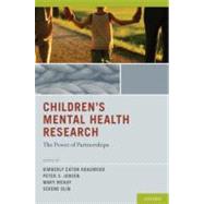 Children's Mental Health Research The Power of Partnerships by Hoagwood, Kimberly Eaton; Jensen, Peter S.; McKay, Mary; Olin, Serene, 9780195307825