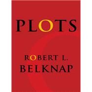 Plots by Belknap, Robert L.; Miller, Robin Feuer, 9780231177825
