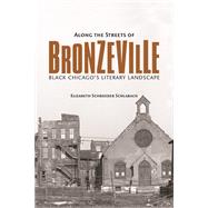 Along the Streets of Bronzeville by Schlabach, Elizabeth Schroeder, 9780252037825