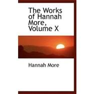 The Works of Hannah More by More, Hannah, 9780554467825