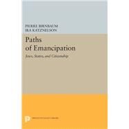 Paths of Emancipation by Birnbaum, Pierre; Katznelson, Ira, 9780691607825