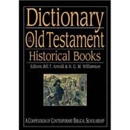 Dictionary of the Old Testament: Historical Books by Arnold, Bill T., 9780830817825