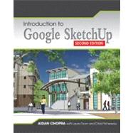 Introduction to Google SketchUp by Chopra, Aidan; Town, Laura; Pichereau, Chris, 9781118077825
