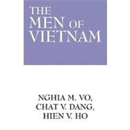 The Men of Vietnam by Vo, Nghia M.; Dang, Chat V.; Ho, Hien V., 9781432737825