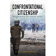 Confrontational Citizenship by Sokoloff, William W., 9781438467825