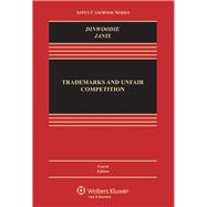 Trademarks and Unfair Competition Law and Policy by Dinwoodie, Graeme B.; Janis, Mark D., 9781454827825