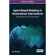 Agent-based Modeling in Humanitarian Interventions by Mccaskill, John, 9781522517825