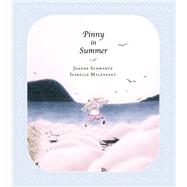 Pinny in Summer by Schwartz, Joanne ; Malenfant , Isabelle, 9781554987825