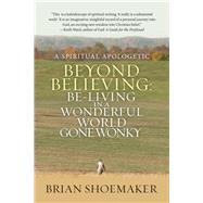 Beyond Believing by Shoemaker, Brian, 9781973687825