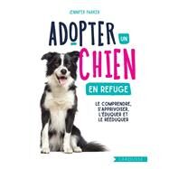 Adopter un chien en refuge by Jennifer Parker, 9782036017825