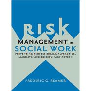 Risk Management in Social Work by Reamer, Frederic G.; Racette, Michael J. (CON), 9780231167826