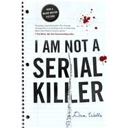 I Am Not a Serial Killer by Wells, Dan, 9780765327826