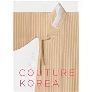 Couture Korea by Han, Hyonjeong Kim; Xu, Jay; Hong, Yun Gyun S., 9780939117826