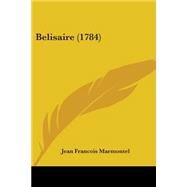 Belisaire by Marmontel, Jean Francois, 9781104037826