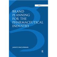 Brand Planning for the Pharmaceutical Industry by MacLennan,Janice, 9781138247826