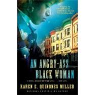 An Angry-Ass Black Woman by Miller, Karen E. Quinones, 9781451607826