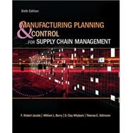 Manufacturing Planning and Control for Supply Chain Management by Jacobs, F. Robert; Berry, William; Whybark, David Clay; Vollmann, Thomas, 9780073377827