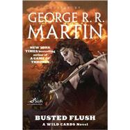Busted Flush by Martin, George R. R.; Wild Cards Trust, 9780765317827
