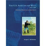 The U.s. Army in the West, 1870-1880 by McChristian, Douglas C., 9780806137827