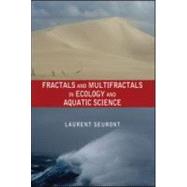 Fractals and Multifractals in Ecology and Aquatic Science by Seuront; Laurent, 9780849327827