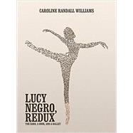 Lucy Negro, Redux by Williams, Caroline Randall, 9780997457827