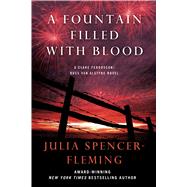 A Fountain Filled With Blood A Clare Fergusson and Russ Van Alstyne Mystery by Spencer-Fleming, Julia, 9781250007827
