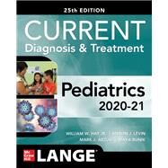 CURRENT Diagnosis and Treatment Pediatrics, Twenty-Fifth Edition by Hay, William; Levin, Myron; Abzug, Mark; Bunik, Maya, 9781260457827