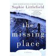 The Missing Place by Littlefield, Sophie, 9781476757827