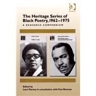 The Heritage Series of Black Poetry, 19621975: A Research Compendium by Ramey,Lauri;Ramey,Lauri, 9780754657828