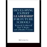Developing Expert Leadership For Future Schools by Leithwood,Kenneth, 9781138157828
