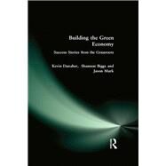 Building the Green Economy: Success Stories from the Grassroots by Danaher,Kevin, 9781138467828