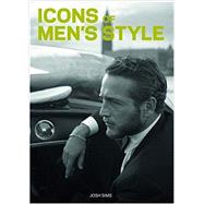 Icons of Men's Style by Sims, Josh, 9781780677828