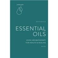 Pocket Guide to Essential Oils Using Aromatherapy for Health and Healing by Keville, Kathi, 9781984857828