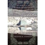 The Growth of the Medieval Icelandic Sagas 11801280 by Andersson, Theodore M., 9780801477829