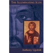 The Illuminating Icon by Ugolnik, Anthony, 9780802847829