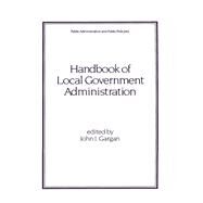 Handbook of Local Government Administration by Gargan, 9780824797829