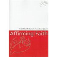 Affirming Faith: A Confirmand's Journal by Dipko, Thomas E., 9780829817829