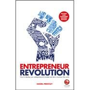 Entrepreneur Revolution How to Develop your Entrepreneurial Mindset and Start a Business that Works by Priestley, Daniel, 9780857087829