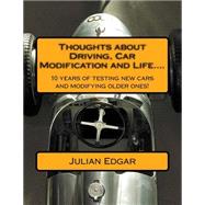 Thoughts About Driving, Car Modification and Life.... by Edgar, Julian, 9781484037829