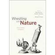 Wrestling with Nature by Harrison, Peter; Numbers, Ronald L.; Shank, Michael H., 9780226317830