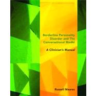 Borderline Personality Disorder and the Conversational Model A Clinician's Manual by Meares, Russell, 9780393707830