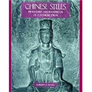 Chinese Steles : Pre-Buddhist and Buddhist Use of a Symbolic Form by Wong, Dorothy C., 9780824827830