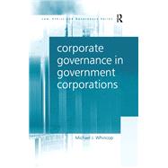 Corporate Governance in Government Corporations by Whincop,Michael J., 9781138277830