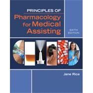 Bundle: Principles of Pharmacology for Medical Assisting, 6th + MindTap Medical Assisting, 2 terms (12 months) Printed Access Card by Rice, Jane, 9781337197830