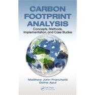 Carbon Footprint Analysis: Concepts, Methods, Implementation, and Case Studies by Franchetti; Matthew John, 9781439857830