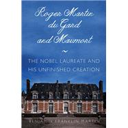 Roger Martin Du Gard and Maumort by Martin, Benjamin Franklin, 9781501747830