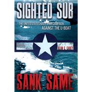 Sighted Sub, Sank Same by Carey, Alan C., 9781612007830