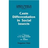 Caste Differentiation in Social Insects : International Study Workshop on Termite Caste Differentiation, Nairobi, November 1982 by Watson, J. A. L., 9780080307831