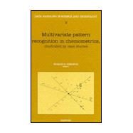 Multivariate Pattern Recognition in Chemometrics : Illustrated by Case Studies by Brereton, Richard G., 9780444897831